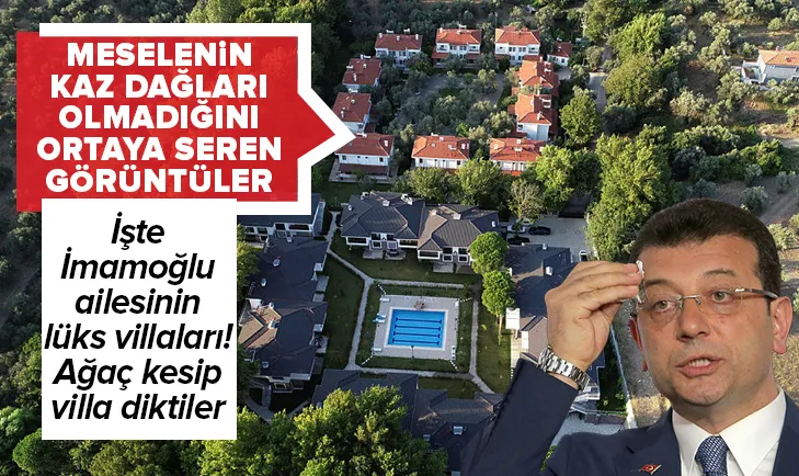 CHPli Ekrem İmamoğlu’nun babasının 10 villası görüntülendi!