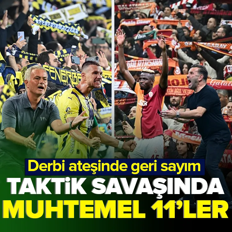 Derbi ateşi yandı! İşte muhtemel 11ler...