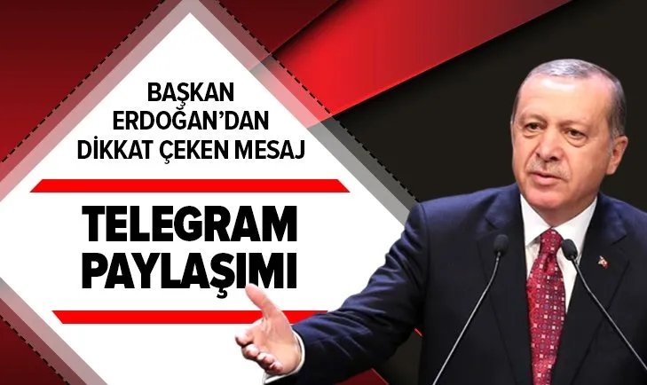 Son dakika: Başkan Erdoğan'dan dikkat çeken 'Telegram' paylaşımı