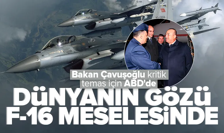 Bakan Çavuşoğlu F-16’lar için ABD’de