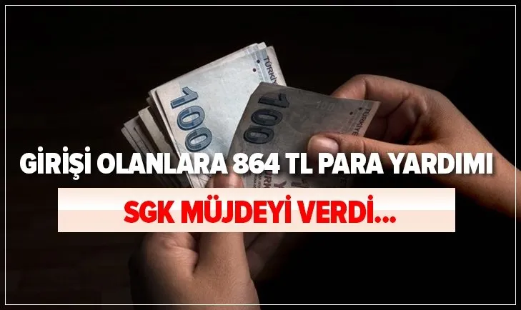 Sgk Mujdeyi Verdi Sgk Girisi Olanlara 864 Tl Para Yardimi E Devlet Basvuru Sartlari Nelerdir