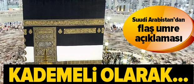 Son dakika: Suudi Arabistan'dan flaş umre açıklaması