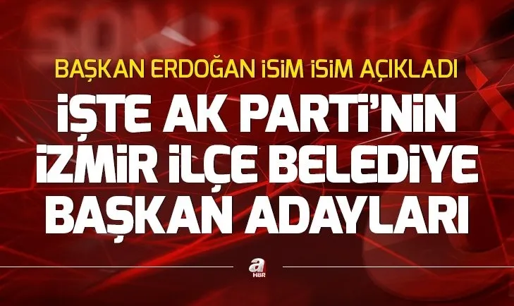 Son dakika: Başkan Erdoğan’dan İzmir adaylarıyla ilgili açıklama