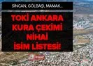 Ankara TOKİ kura sonuçları açıklandı