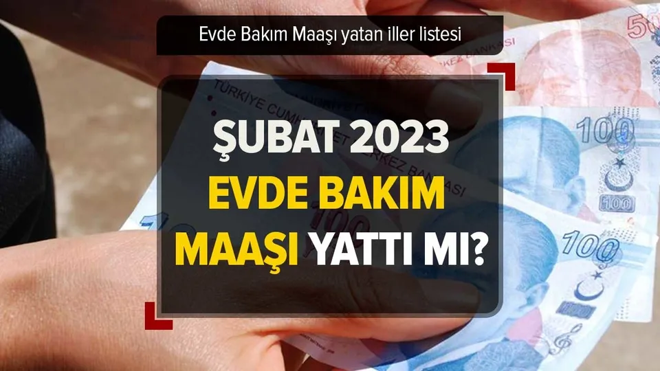 Zamlı evde bakım maaşı YATTI mı, ne zaman yatacak 2023? 27 ŞUBAT Evde Bakım Parası yatan iller! e-Devlet sorgulama!