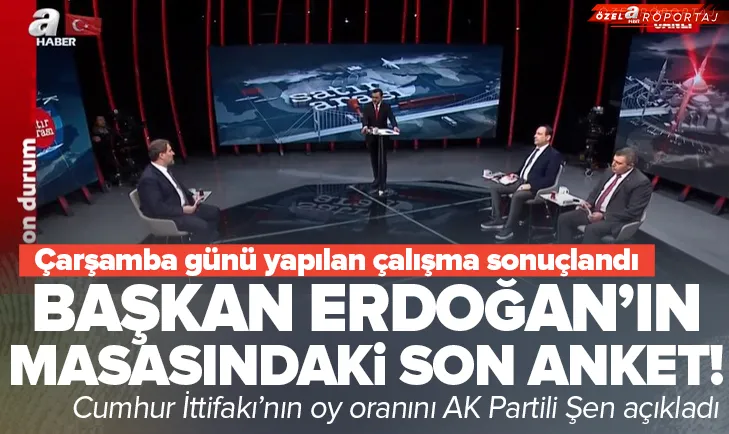 İşte Erdoğanın masasındaki son anket