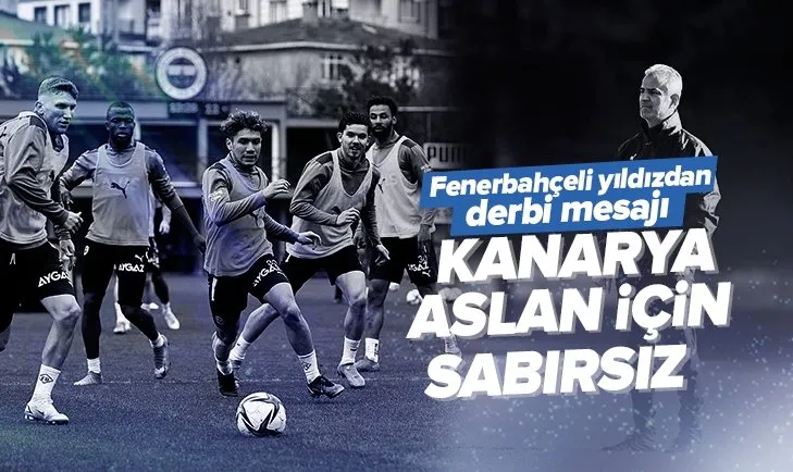 Fenerbahçe, Galatasaray derbisi için sabırsız