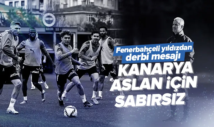 Fenerbahçe, Galatasaray derbisi için sabırsız