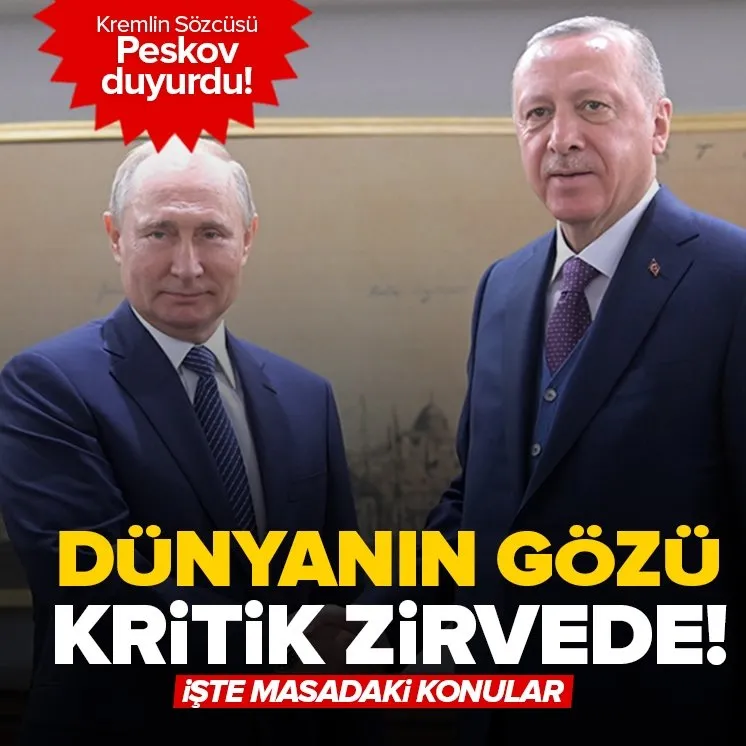 Dünyanın gözü Başkan Erdoğan - Putin görüşmesinde!