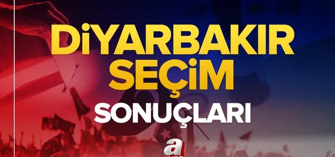 Diyarbakır seçim sonuçları! 31 Mart 2024 Diyarbakır Büyükşehir Belediye Başkanlığı yerel seçim sonucu ve oy oranları- AK Parti, MHP, CHP, İYİ Parti