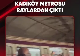 KADIKÖY METROSU RAYLARDAN ÇIKTI