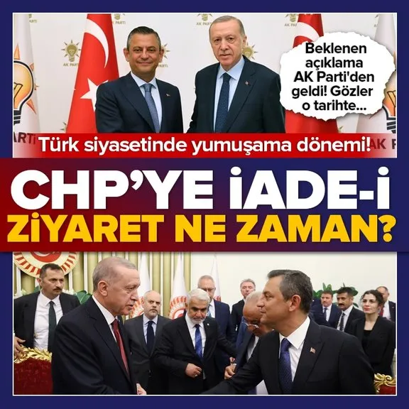 Türk siyasetinde yumuşama dönemi! Başkan Erdoğan’ın CHP’ye iade-i ziyareti ne zaman?  Beklenen açıklama AK Parti’den geldi | Gözler o tarihte...