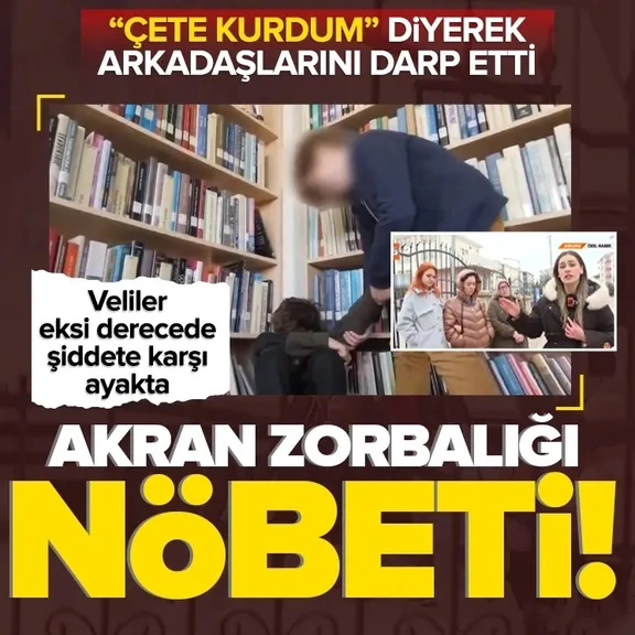 Ankara’da velilerin akran zorbalığı nöbeti!