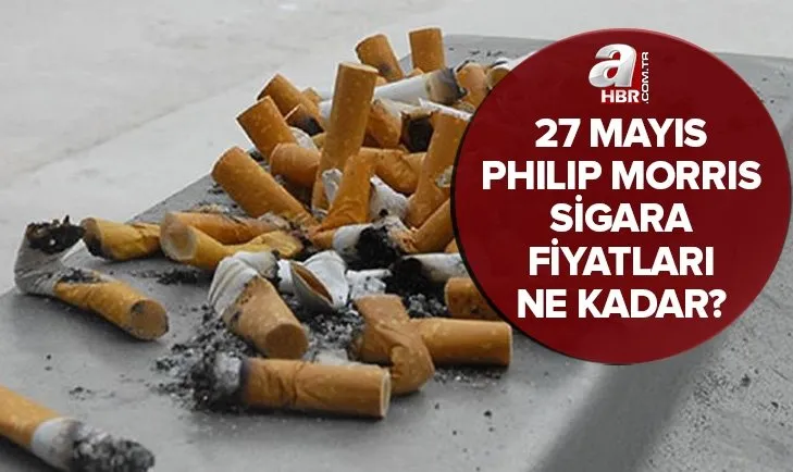 Philip Morris sigara zam var mı? 27 Mayıs Marlboro, Parliament, Muratti, Lark, Chesterfield, L&M sigara fiyatları ne kadar?