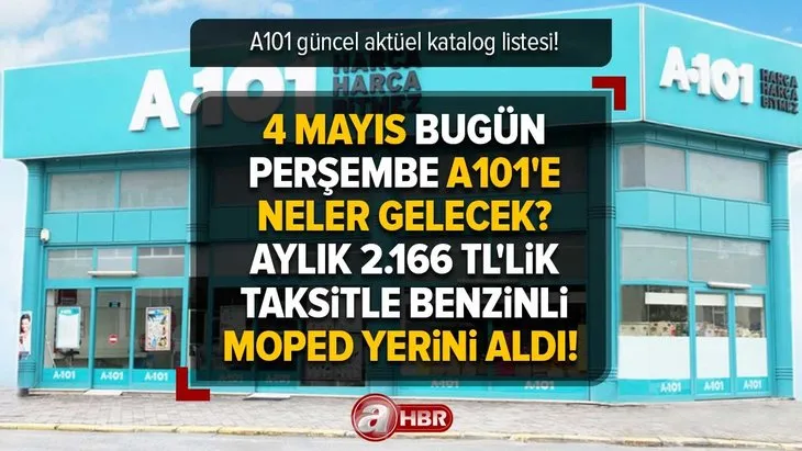 A101 güncel aktüel katalog listesi! 4 Mayıs bugün Perşembe A101’e neler gelecek? Aylık 2.166 TL’lik taksitle Benzinli Moped yerini aldı! İşte tam liste...