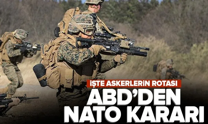 ABD’den NATO kararı! Asker sevk edecek