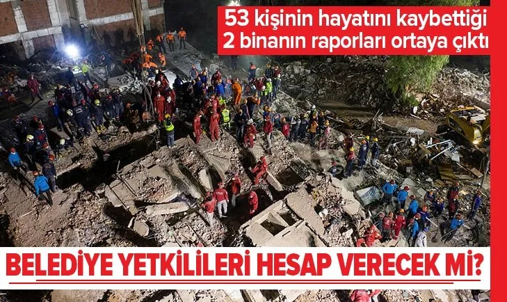 Çürük raporu verilen 2 binada İzmir depreminde 53 kişi hayatını kaybetti! Bayraklı Belediyesi yetkilileri hesap verecek mi?