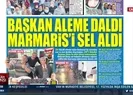 Başkan aleme daldı Marmarisi sel aldı