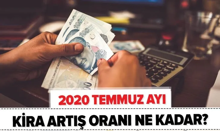 Son dakika: Kira artış oranı 2020 Temmuz ayı ne kadar oldu? Temmuz ayı TEFE TÜFE kira artış oranı hesaplama