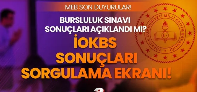 İOKBS sonuçları ne zaman, saat kaçta açıklanacak 2023? Bursluluk sınavı sonuçları sorgulama ekranı! MEB son dakika haberleri...