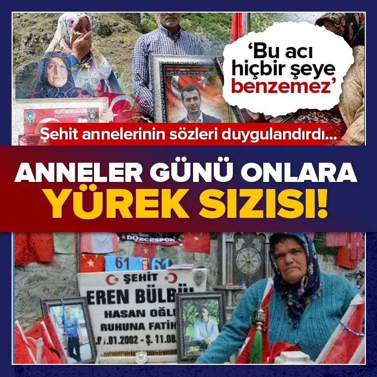 ’Anneler Günü’ onlar için yürek sızısı